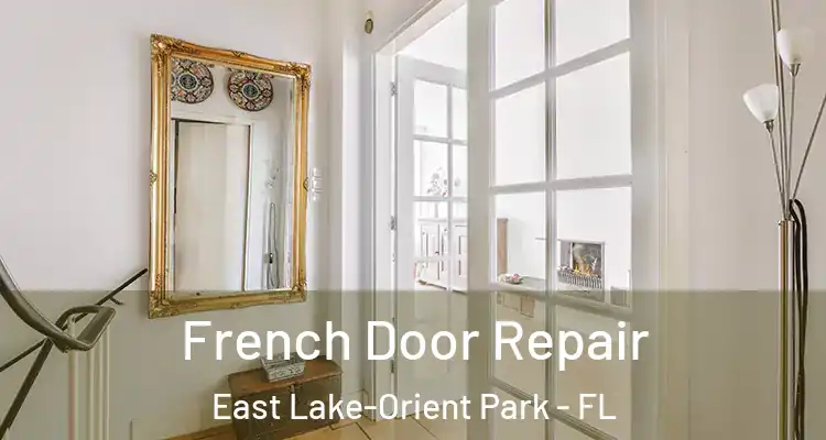  French Door Repair East Lake-Orient Park - FL