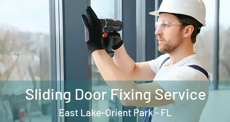  Sliding Door Fixing Service East Lake-Orient Park - FL