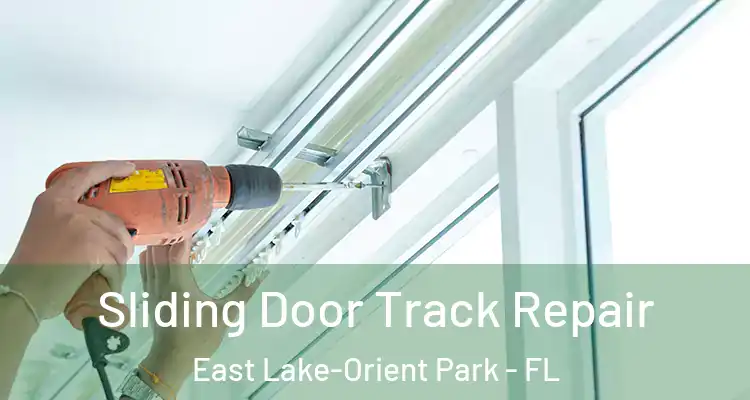  Sliding Door Track Repair East Lake-Orient Park - FL